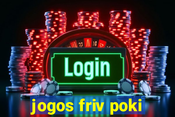 jogos friv poki